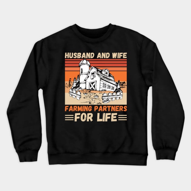 Husband And Wife Farming Partners For Life Crewneck Sweatshirt by JustBeSatisfied